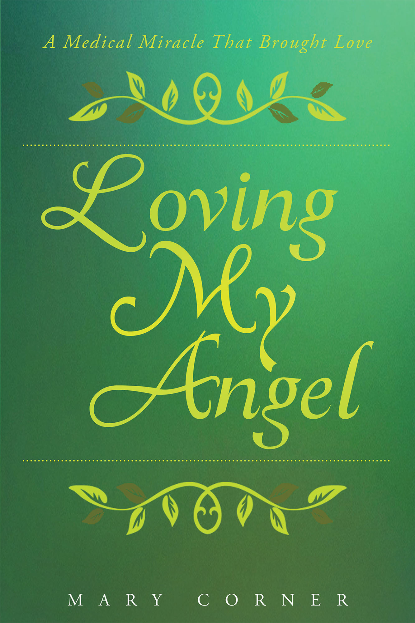 Loving My Angel: A Medical Miracle That Brought Love Cover Image