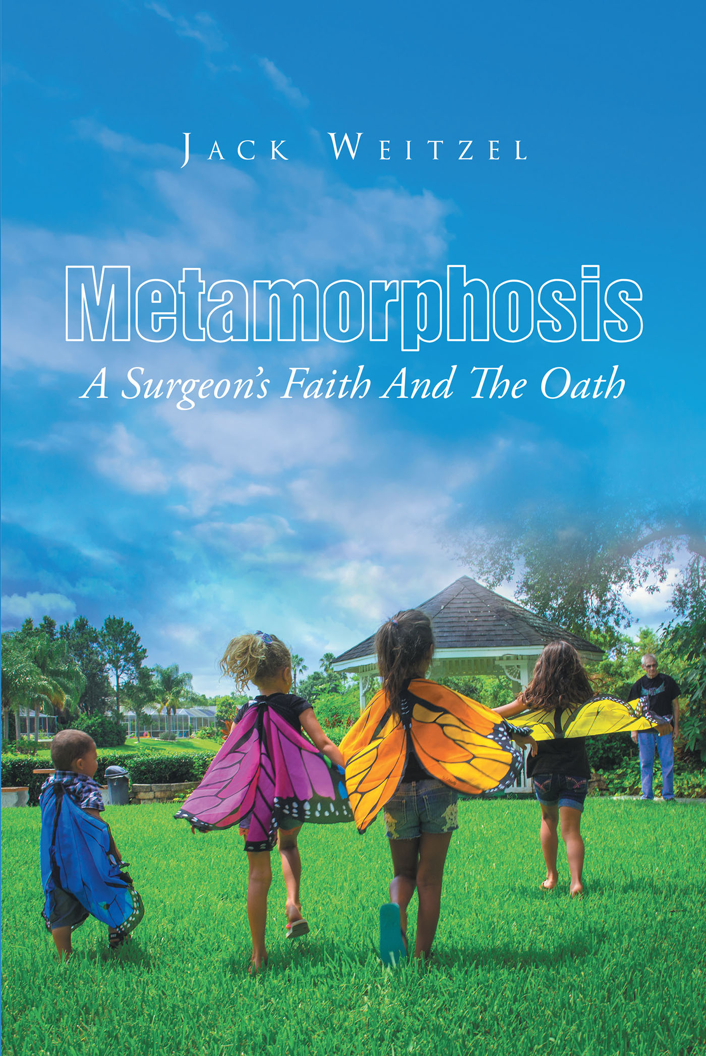 Metamorphosis: A Surgeon's Faith And The Oath Cover Image