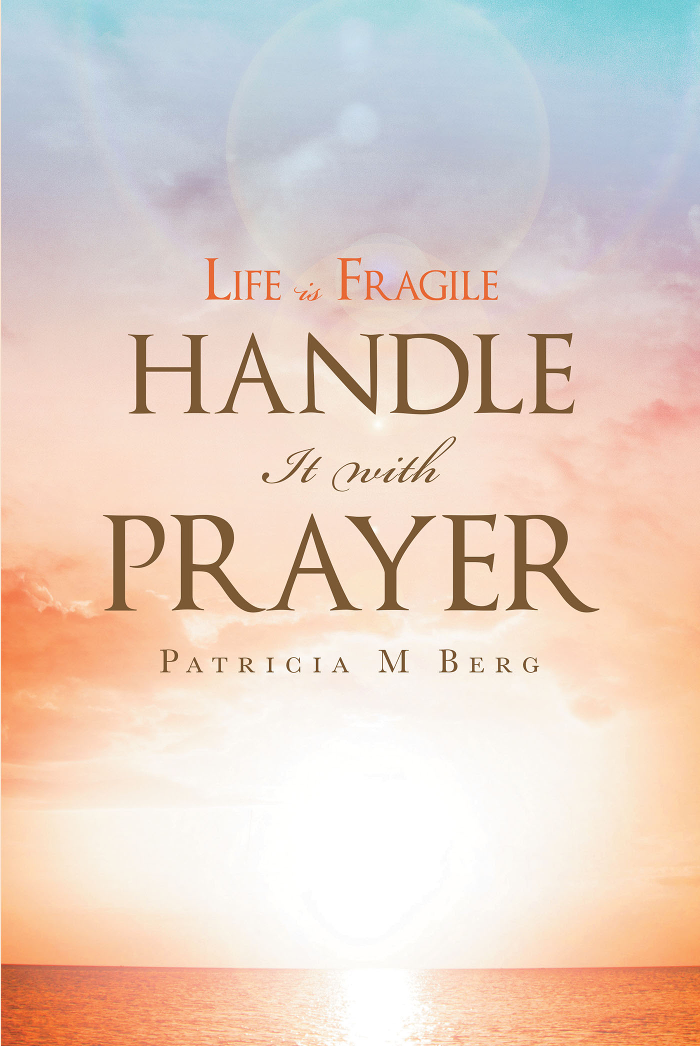 Life Is Fragile Handle It With Prayer Cover Image