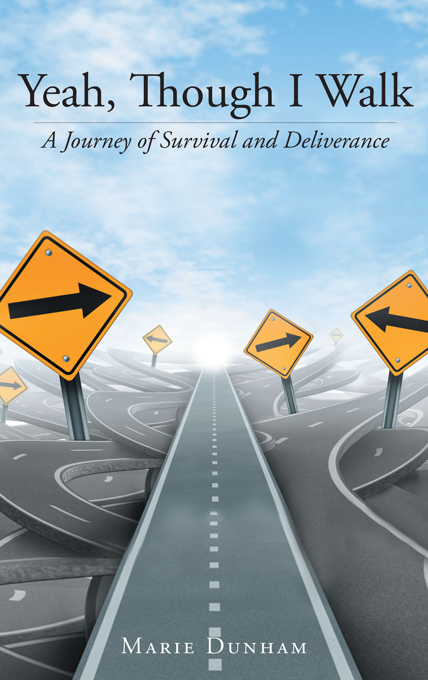 Yeah, Though I Walk... A Journey of Survival and Deliverance Cover Image