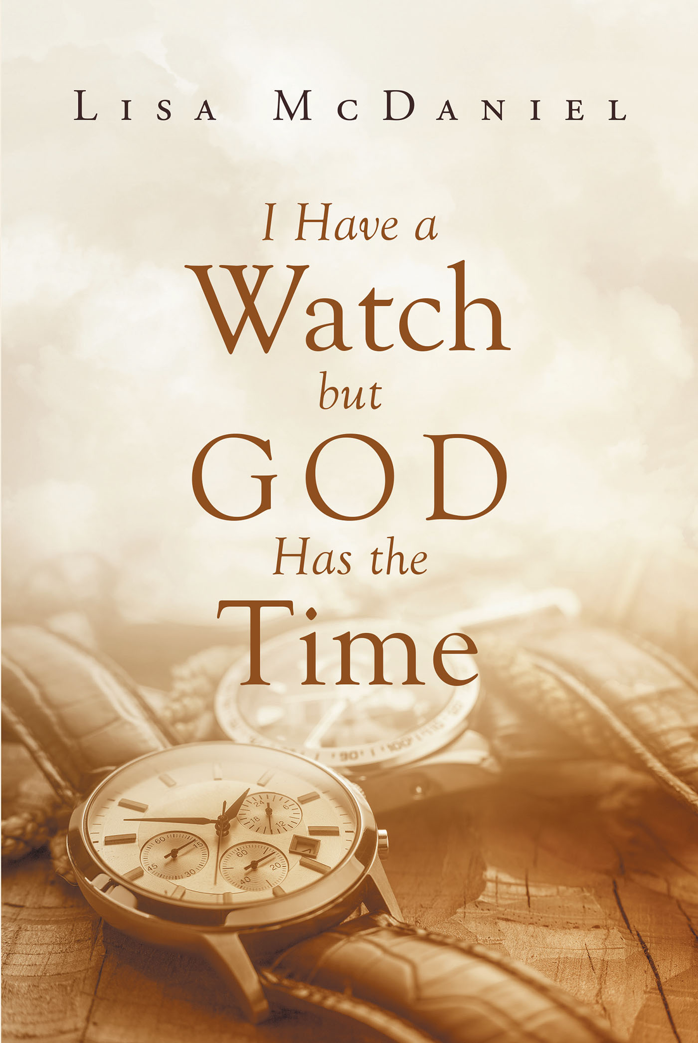 I Have A Watch But God Has The Time Cover Image