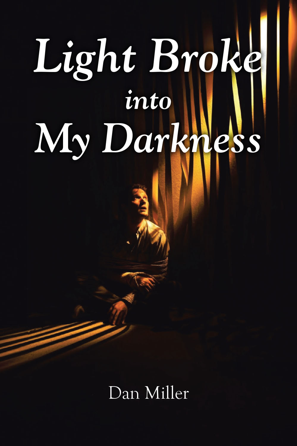 Light Broke into My Darkness Cover Image